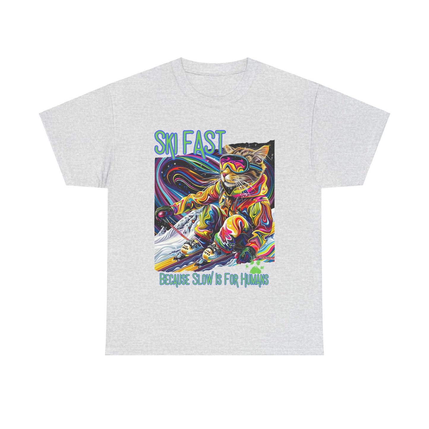 Ski Fast Becasue Slow is for Humans - Ski, Snow, Snowboard Winter Sports Cat Cat Art Graphic Tee, Ski Gift - Cool Cats Unisex Heavy Cotton Tee T-Shirt