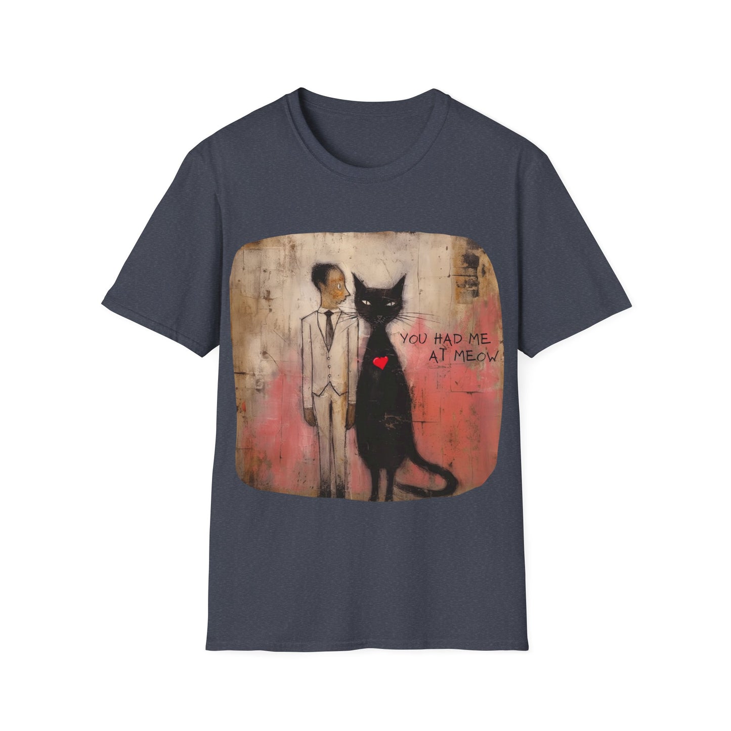 You Had Me At Meow -V6 Love, Romance, Valentine's Day Graphic T-shirt Gift Mens Woman's Unisex Shirt, Softstyle T-Shirt Tee Teeshirt