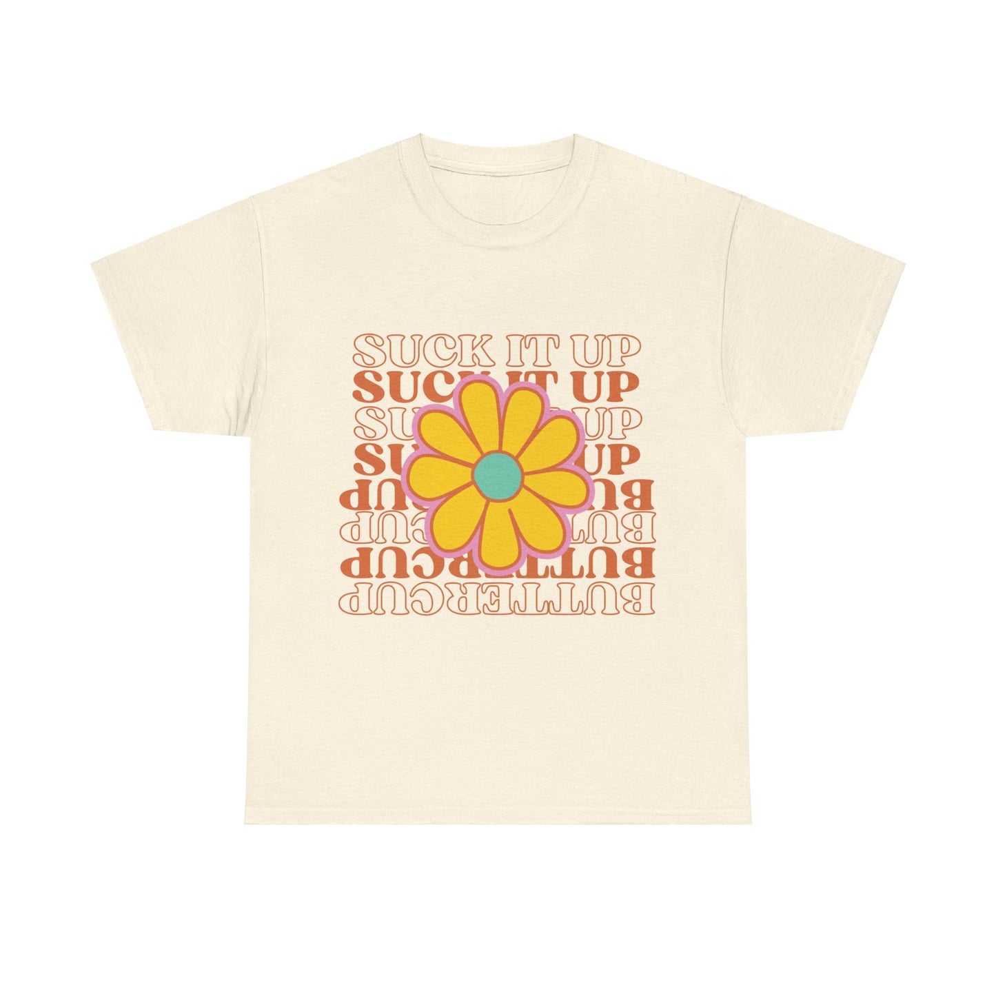 Suck It Up Buttercup T-shirt, Unisex Heavy Cotton Tee T-Shirt