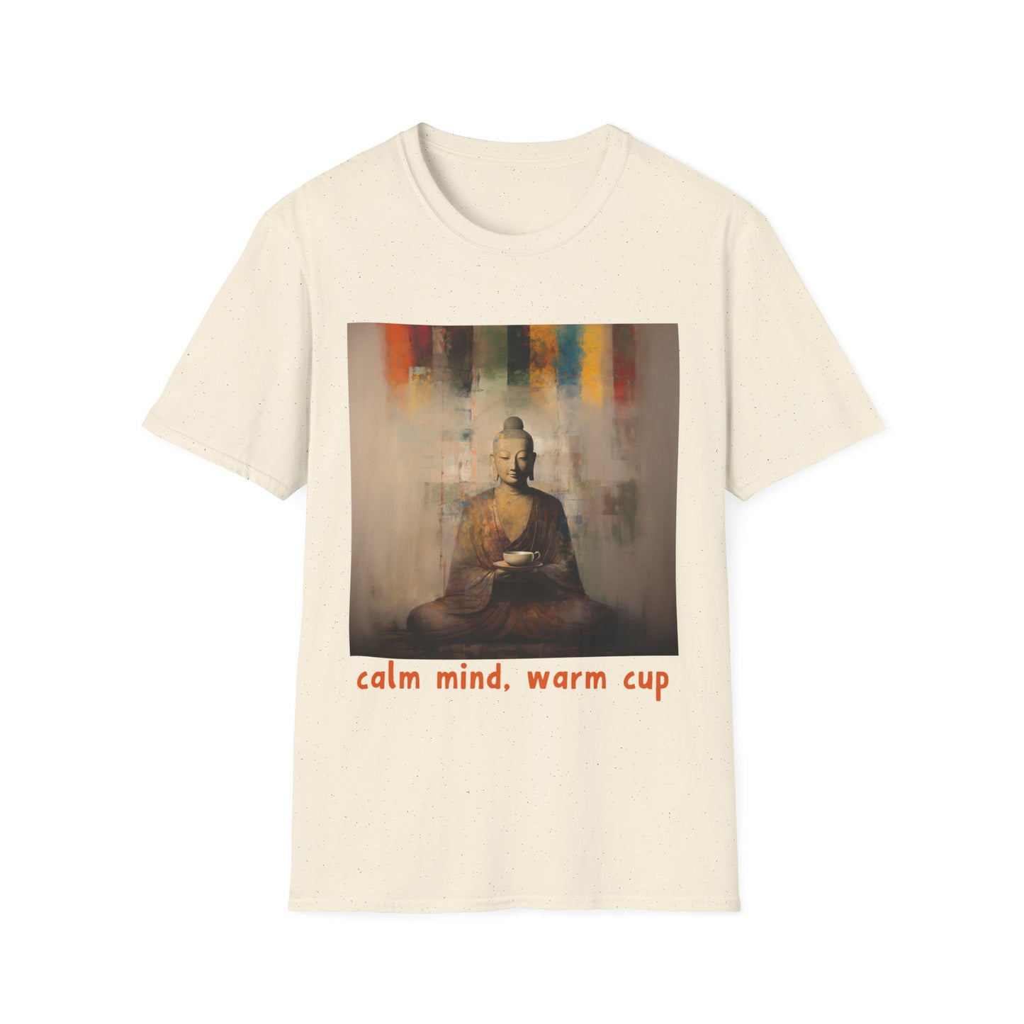 Calm MInd, Warm Cup - Coffee Tea Lover Buda Buddha Budda Unisex Graphic Tee - Jersey Short Sleeve Tee Shirt, Softstyle T-Shirt Men Woman
