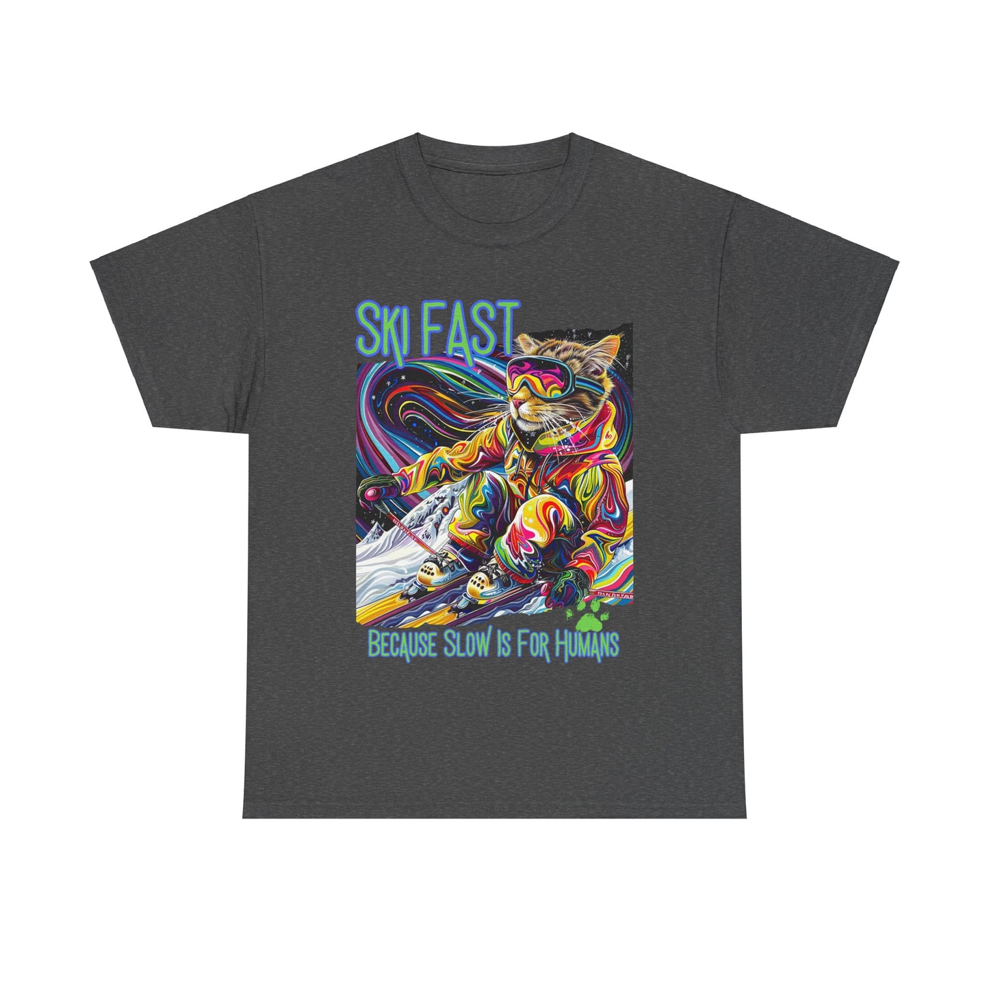 Ski Fast Becasue Slow is for Humans - Ski, Snow, Snowboard Winter Sports Cat Cat Art Graphic Tee, Ski Gift - Cool Cats Unisex Heavy Cotton Tee T-Shirt