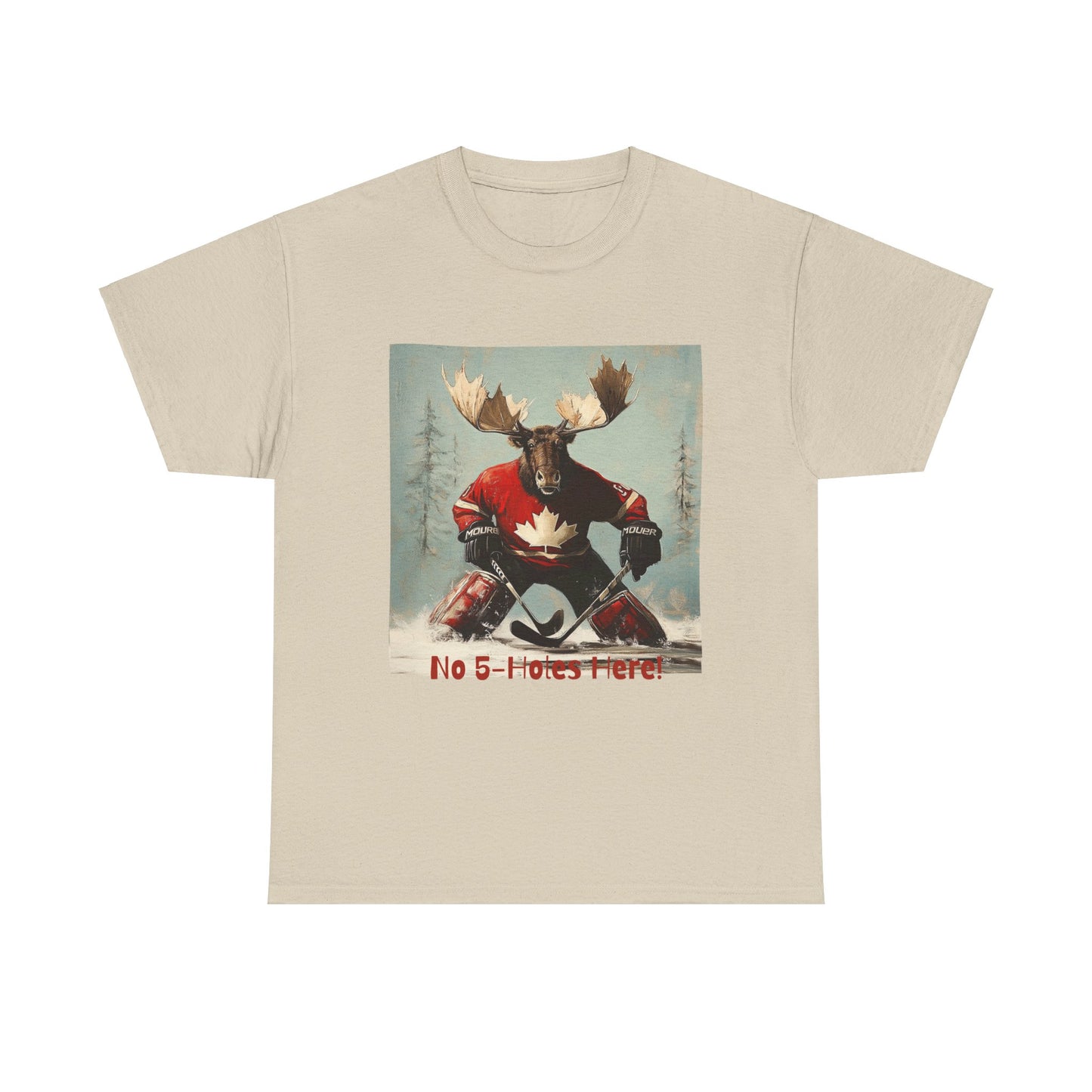"No 5-Holes Here!" Hockey Player Goalie Moose - Moose Lover Hockey Graphic Tee Unisex Heavy Cotton Tee T-Shirt