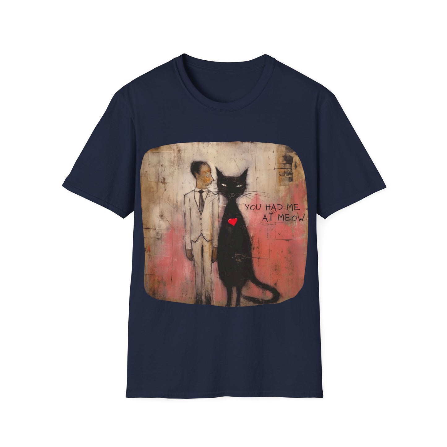 You Had Me At Meow -V6 Love, Romance, Valentine's Day Graphic T-shirt Gift Mens Woman's Unisex Shirt, Softstyle T-Shirt Tee Teeshirt