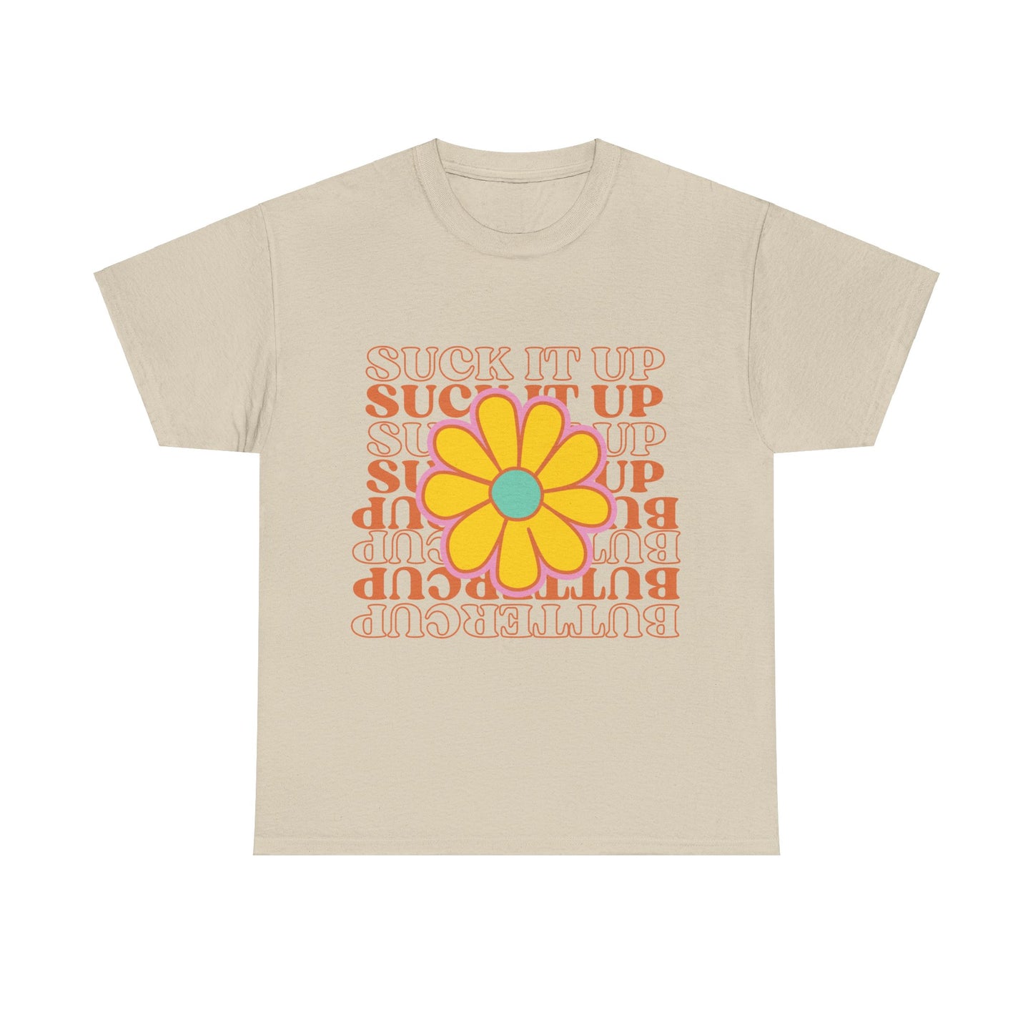 Suck It Up Buttercup T-shirt, Unisex Heavy Cotton Tee T-Shirt