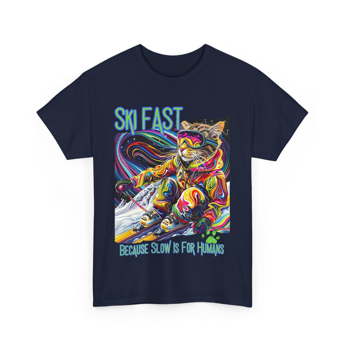 Ski Fast Becasue Slow is for Humans - Ski, Snow, Snowboard Winter Sports Cat Cat Art Graphic Tee, Ski Gift - Cool Cats Unisex Heavy Cotton Tee T-Shirt