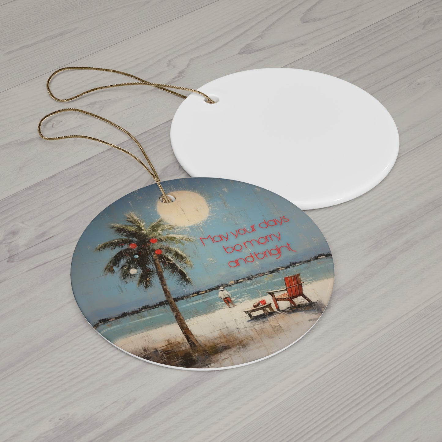 May Your Days Be Merry & Bright, Florida, Tropical, Sailing Sailboat Seaside Christmas Greetings - Christmas Tree Keepsake Ornament Ceramic - Seas and Greetings