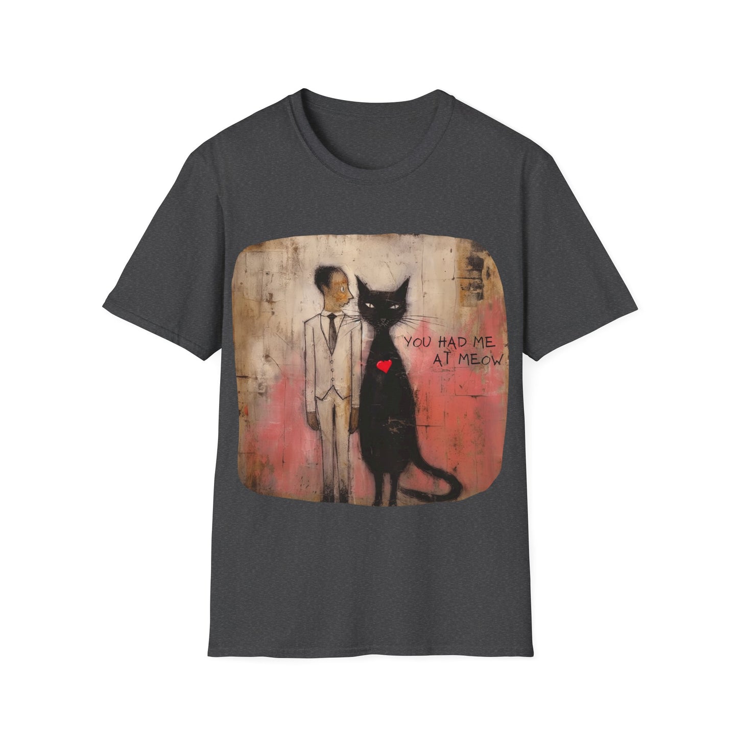 You Had Me At Meow -V6 Love, Romance, Valentine's Day Graphic T-shirt Gift Mens Woman's Unisex Shirt, Softstyle T-Shirt Tee Teeshirt