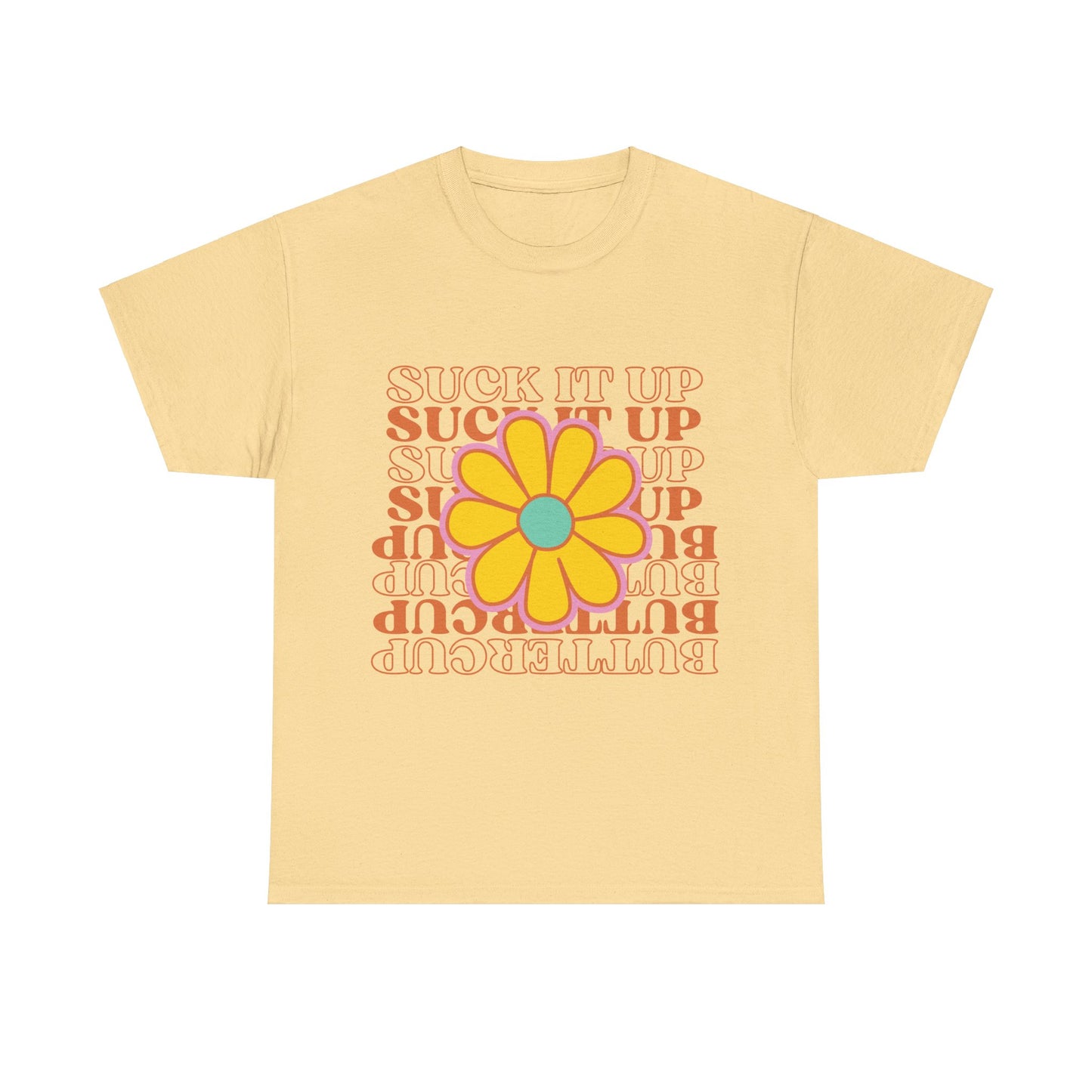 Suck It Up Buttercup T-shirt, Unisex Heavy Cotton Tee T-Shirt