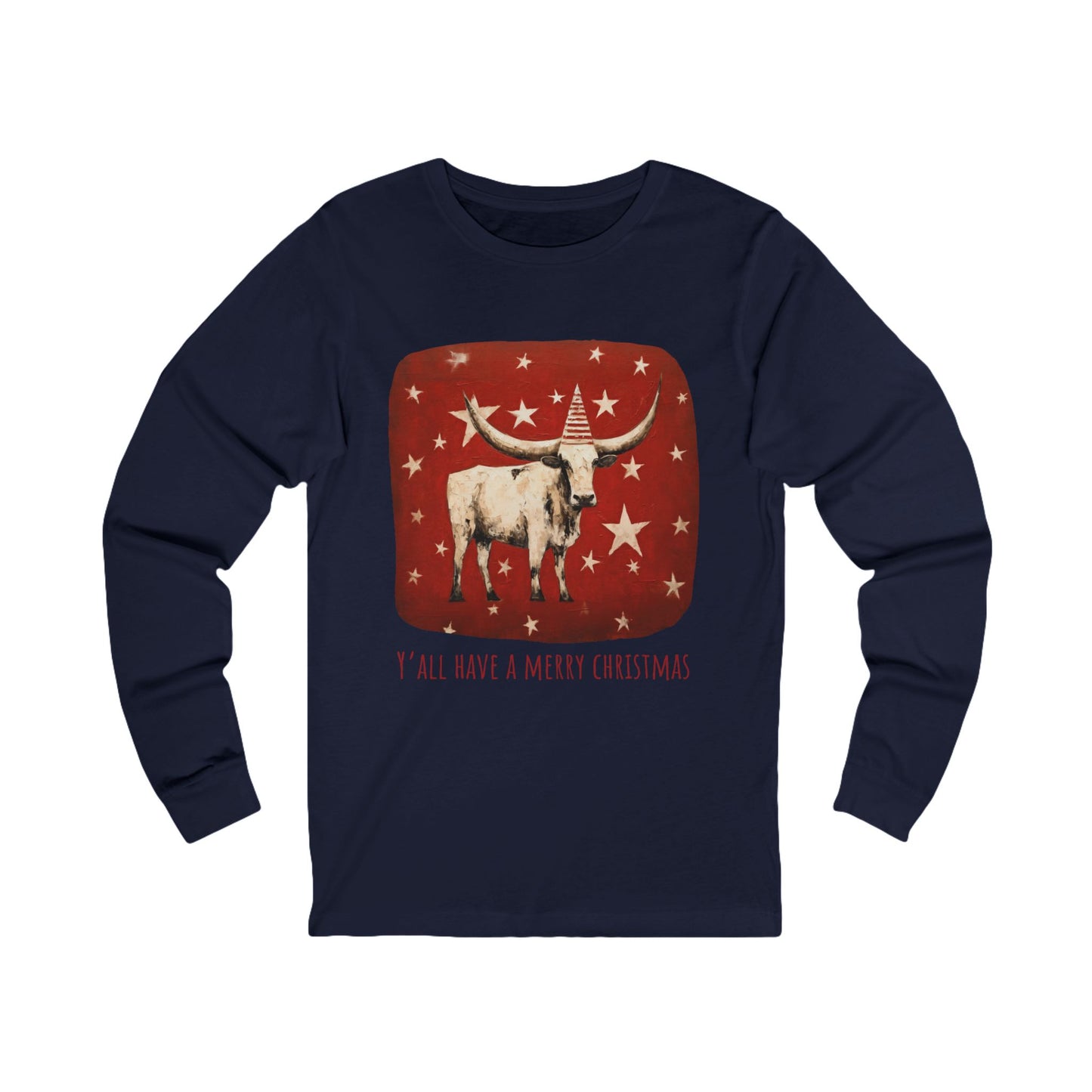 Y'all Have a Merry Christmas - Longhorn Style, Long Sleeve Holiday Shirt Cattle Christmas Gift Unisex Jersey Long Sleeve Tee Shirt, T-Shirt,