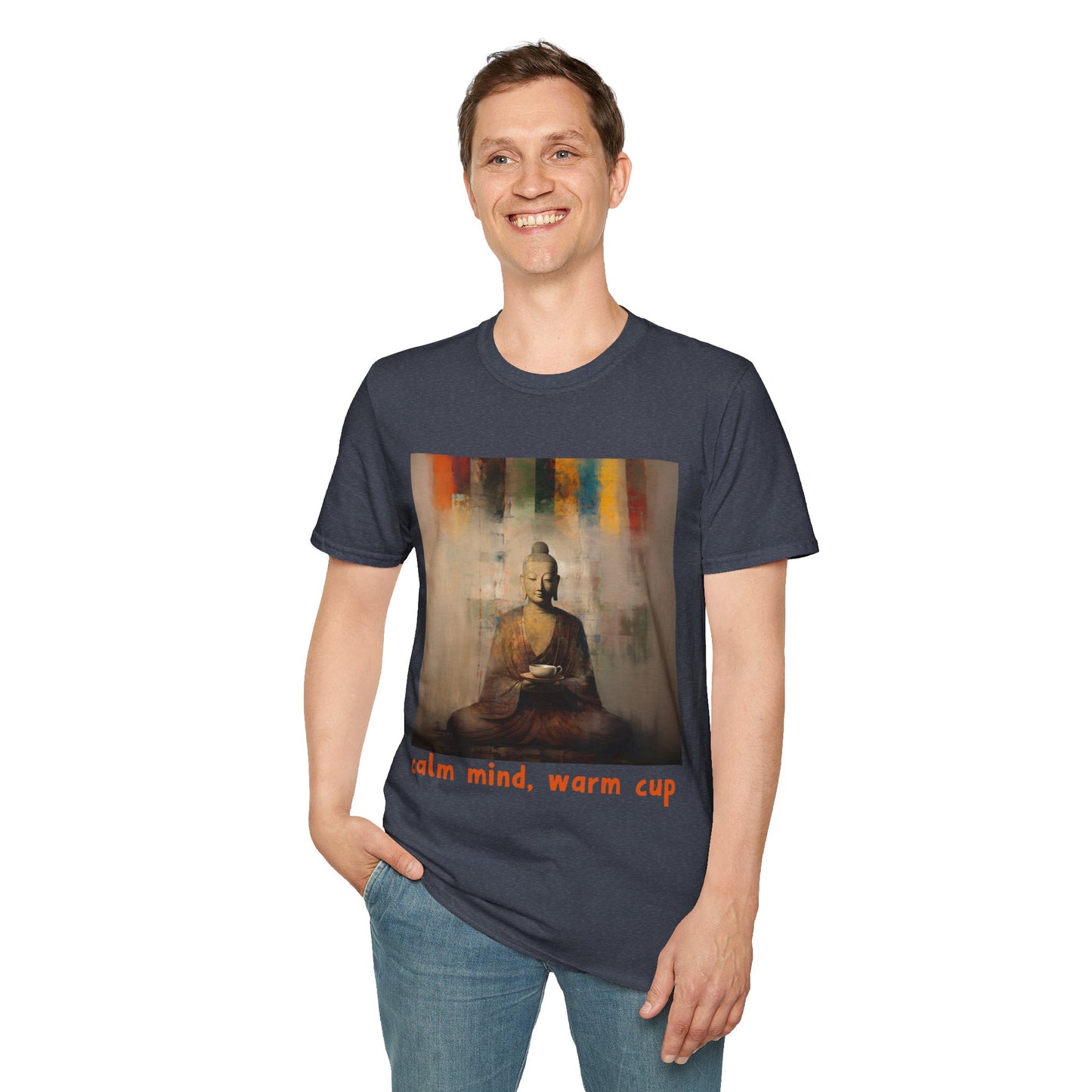 Calm MInd, Warm Cup - Coffee Tea Lover Buda Buddha Budda Unisex Graphic Tee - Jersey Short Sleeve Tee Shirt, Softstyle T-Shirt Men Woman