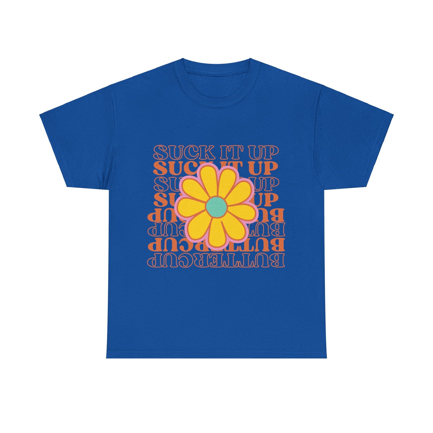 Suck It Up Buttercup T-shirt, Unisex Heavy Cotton Tee T-Shirt