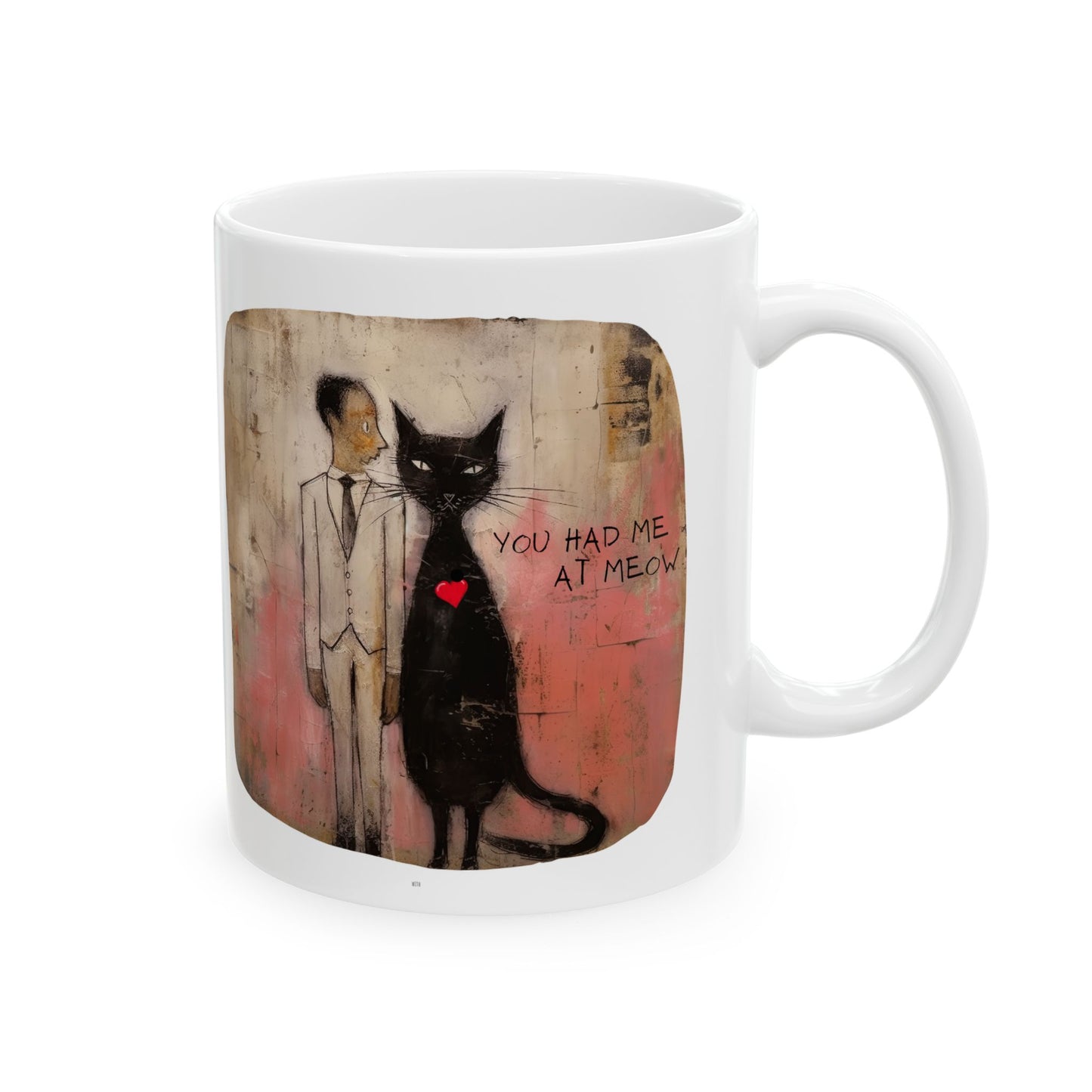 You Had Me At Meow V.6 Valentine's Day Printed Ceramic Mug 11oz