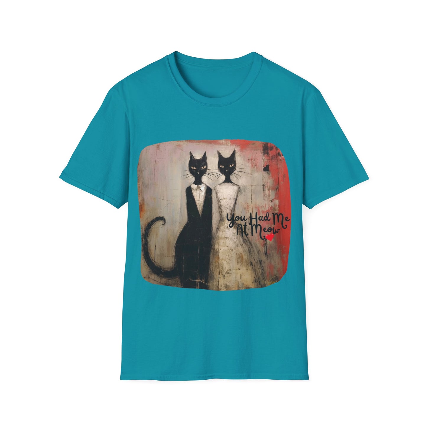 You Had Me At Meow -V2 Love and Romance, Gift Mens Woman's Unisex Graphic T Tee Shirt, Softstyle Teeshirt