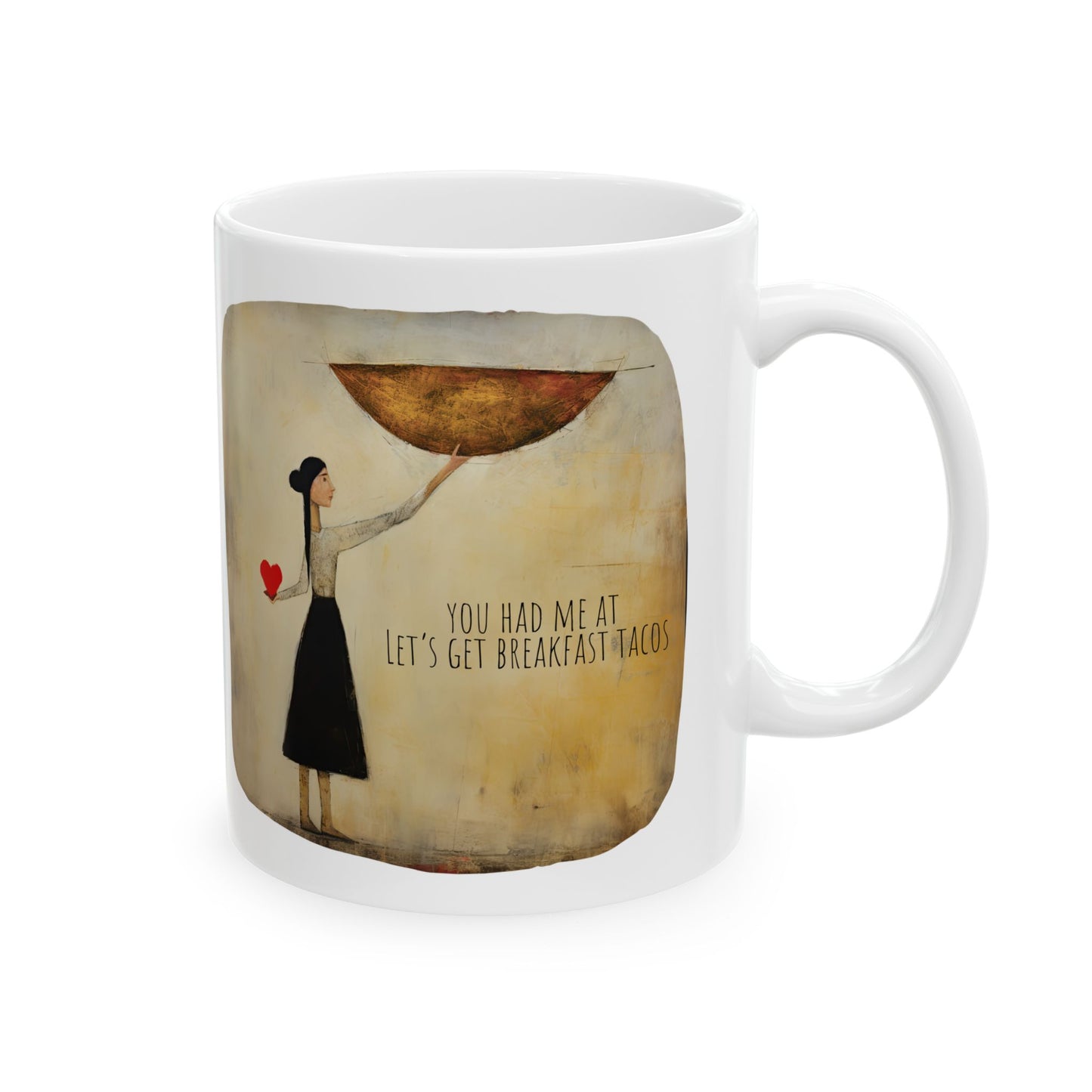 You Had Me At Let's Get Breakfast Tacos, Valentine's Day Printed Ceramic Mug 11oz