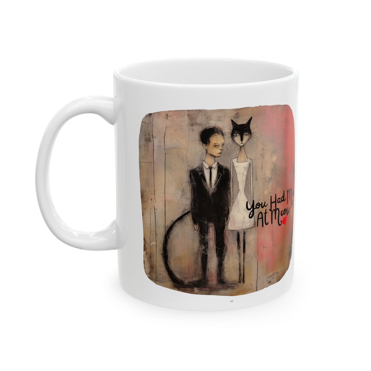 You Had Me At Meow V.4 Valentine's Day Printed Ceramic Mug 11oz
