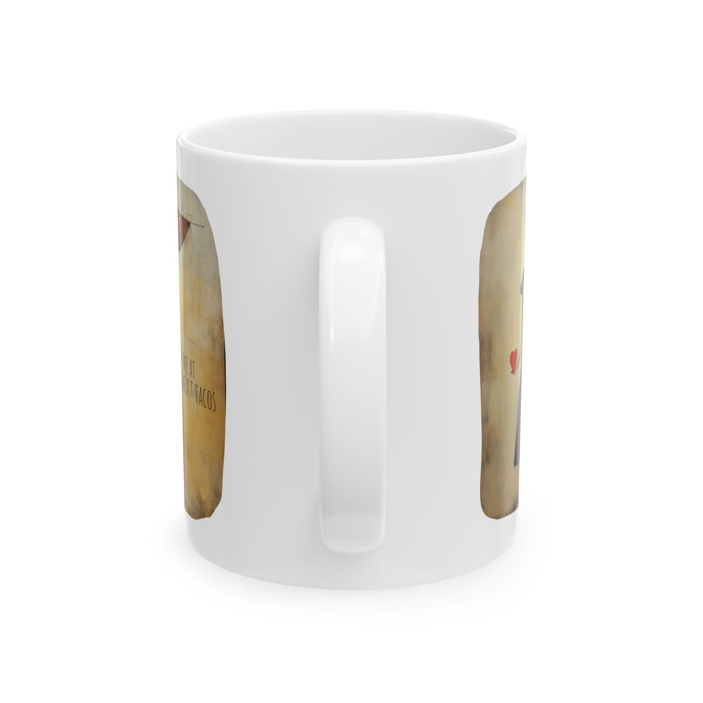 You Had Me At Let's Get Breakfast Tacos, Valentine's Day Printed Ceramic Mug 11oz