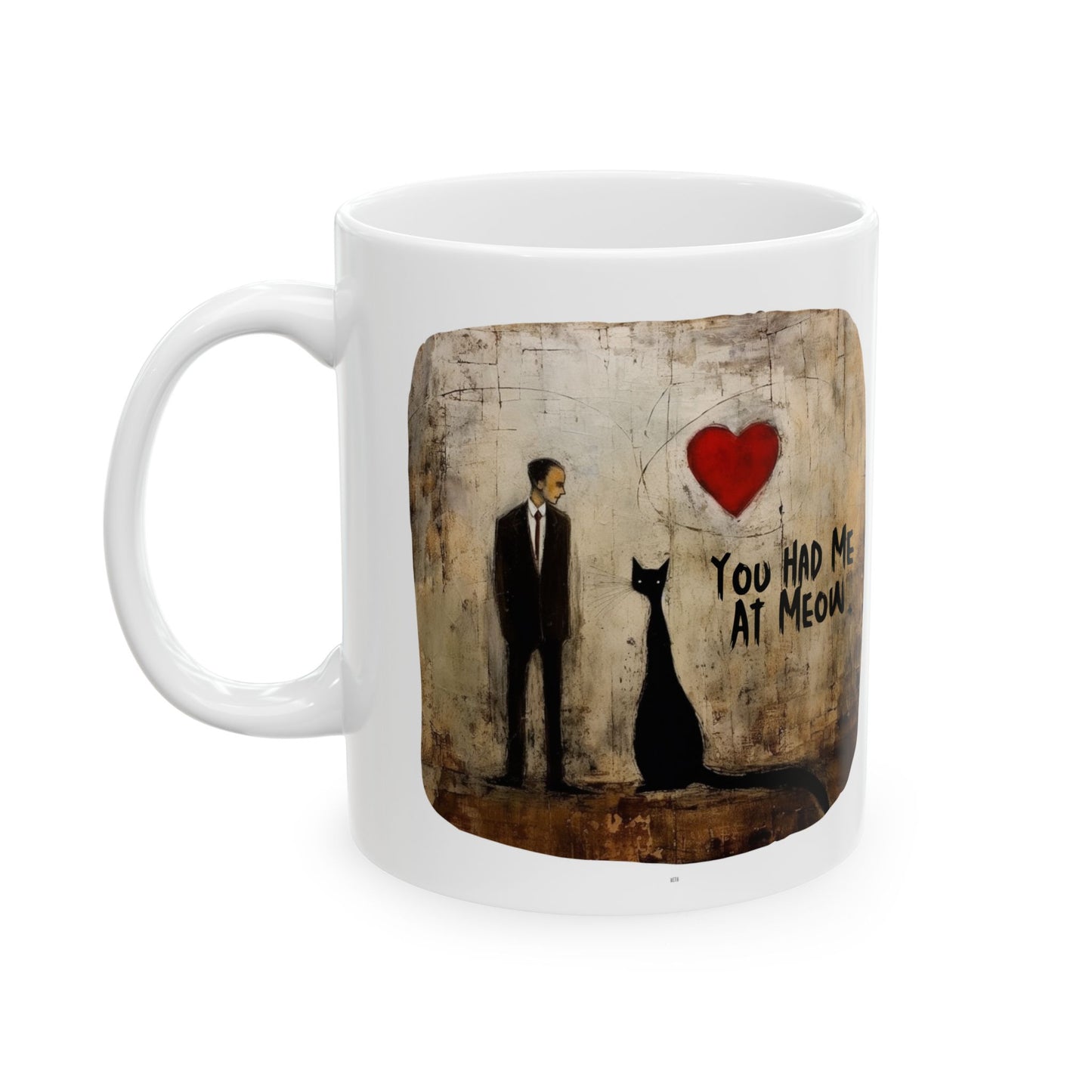 You Had Me At Meow (Ver 3) Cat Love, Cat Lover and Valentine's Day Printed Ceramic Mug 11oz (small)