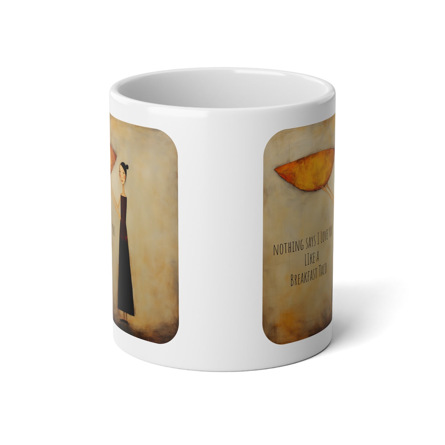 Valentine's Day Gift, Breakfast Taco Love! Nothing Says I Love You Like a Breakfast Taco Jumbo 20 oz Mug XL Size Mug