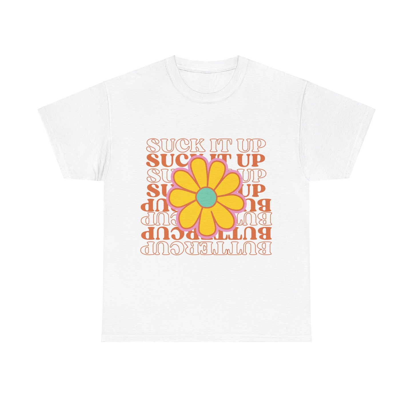 Suck It Up Buttercup T-shirt, Unisex Heavy Cotton Tee T-Shirt