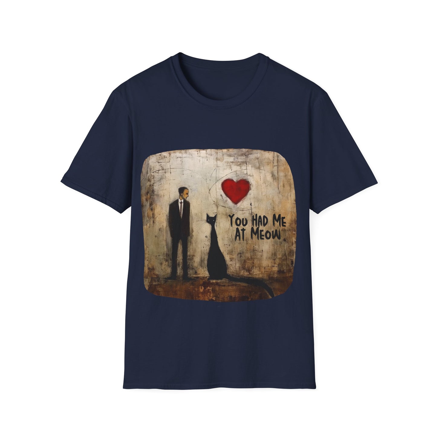 "You Had Me At Meow" (Ver 3) - Love, Lovers and Cat Love Valentine's Day Gift Mens Woman's Unisex Shirt, Softstyle T-Shirt Tee Teeshirt