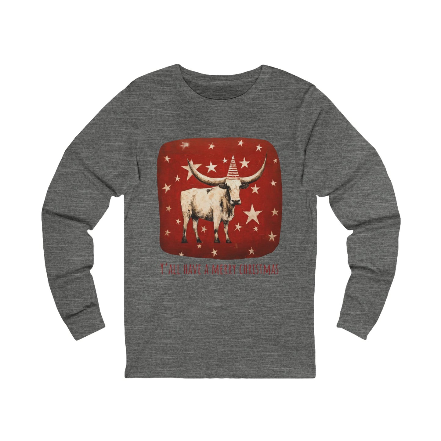 Y'all Have a Merry Christmas - Longhorn Style, Long Sleeve Holiday Shirt Cattle Christmas Gift Unisex Jersey Long Sleeve Tee Shirt, T-Shirt,