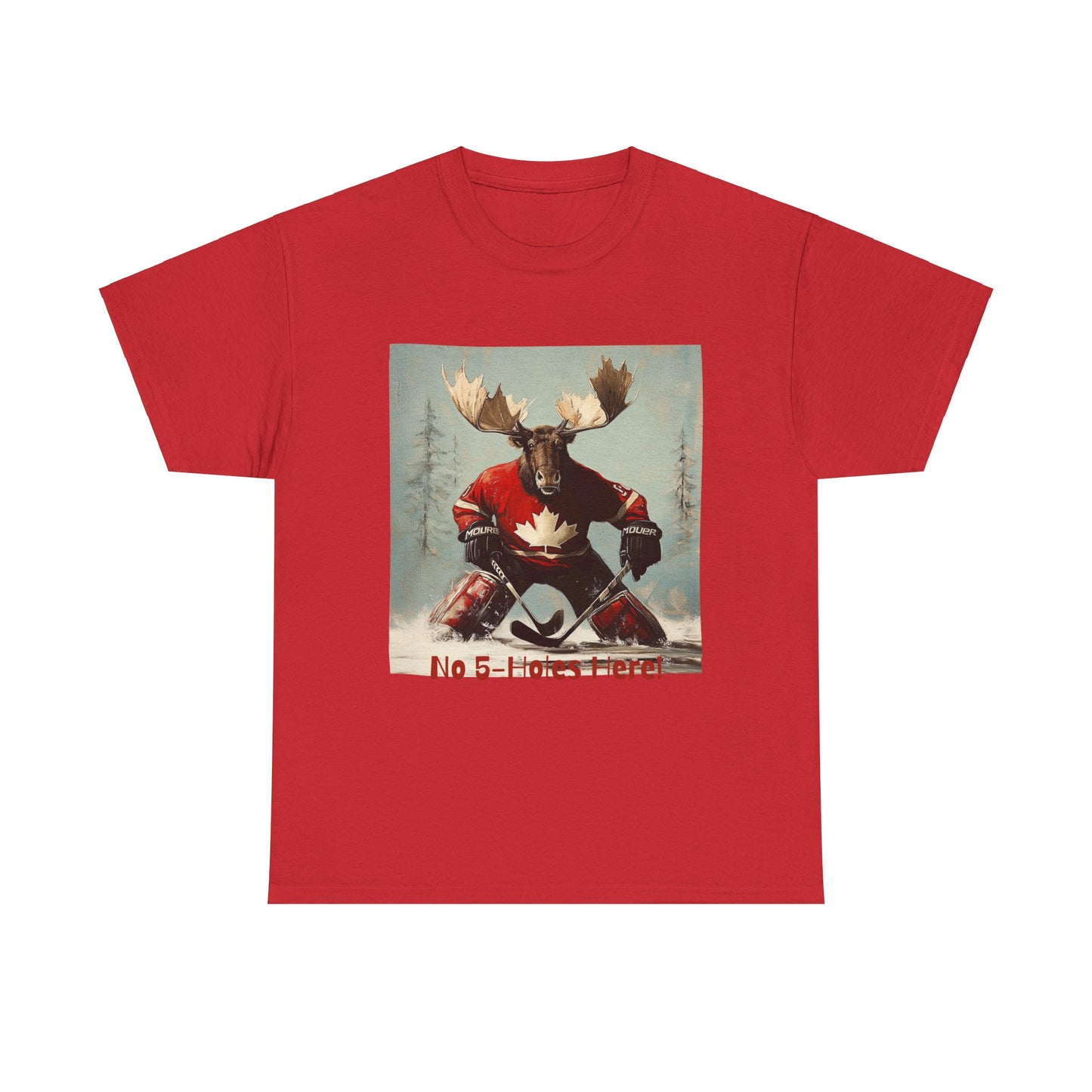 "No 5-Holes Here!" Hockey Player Goalie Moose - Moose Lover Hockey Graphic Tee Unisex Heavy Cotton Tee T-Shirt