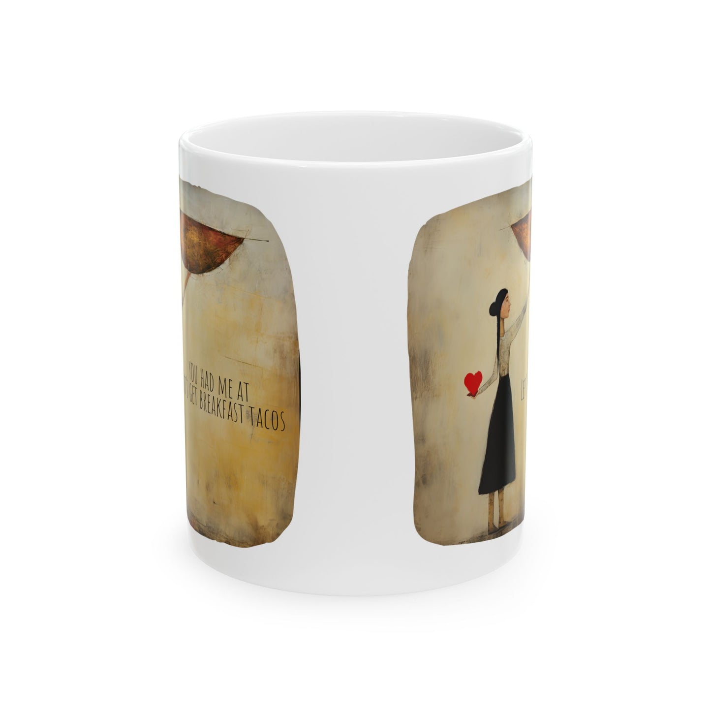 You Had Me At Let's Get Breakfast Tacos, Valentine's Day Printed Ceramic Mug 11oz
