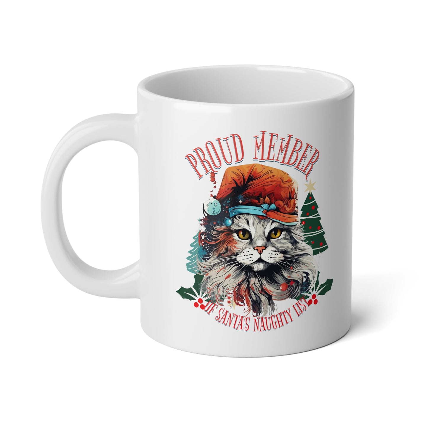 Christmas Cat Mug - Proud Member of Santa's Naughty List Christmas Cat, Christmas Gift Mug, Jumbo 20 oz Mug XL Cat Lover's Gift