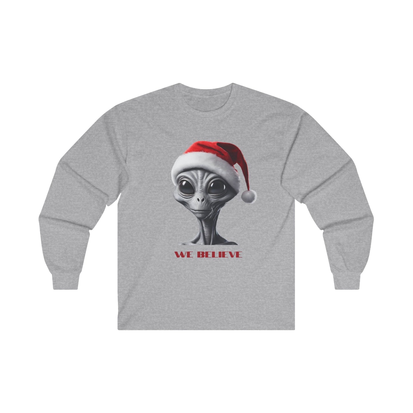 We Believe - Alien, Gray Alien, ET Grey Extraterrestrial Christmas Santa Hat Long Sleeve T-shirt "We Believe" Ultra Cotton Long Sleeve Tee T-Shirt Gift