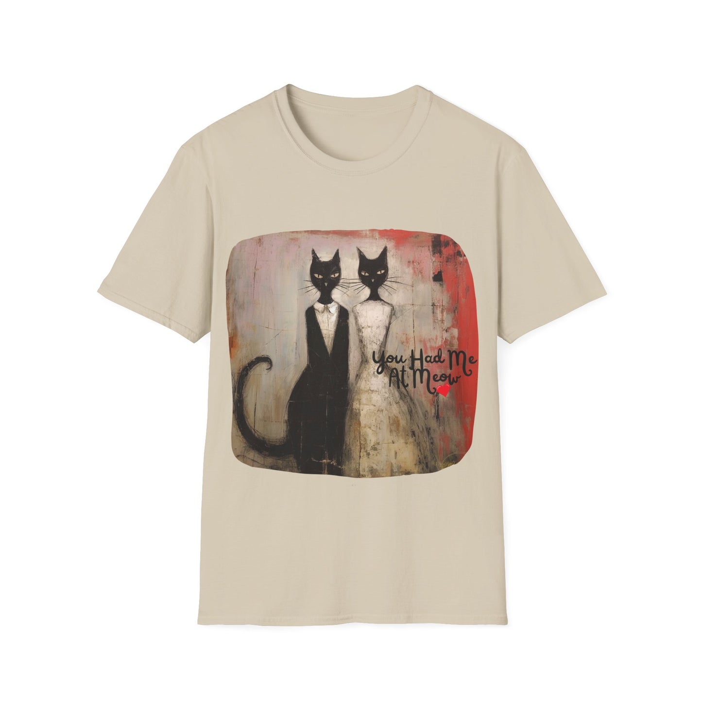 You Had Me At Meow -V2 Love and Romance, Gift Mens Woman's Unisex Graphic T Tee Shirt, Softstyle Teeshirt