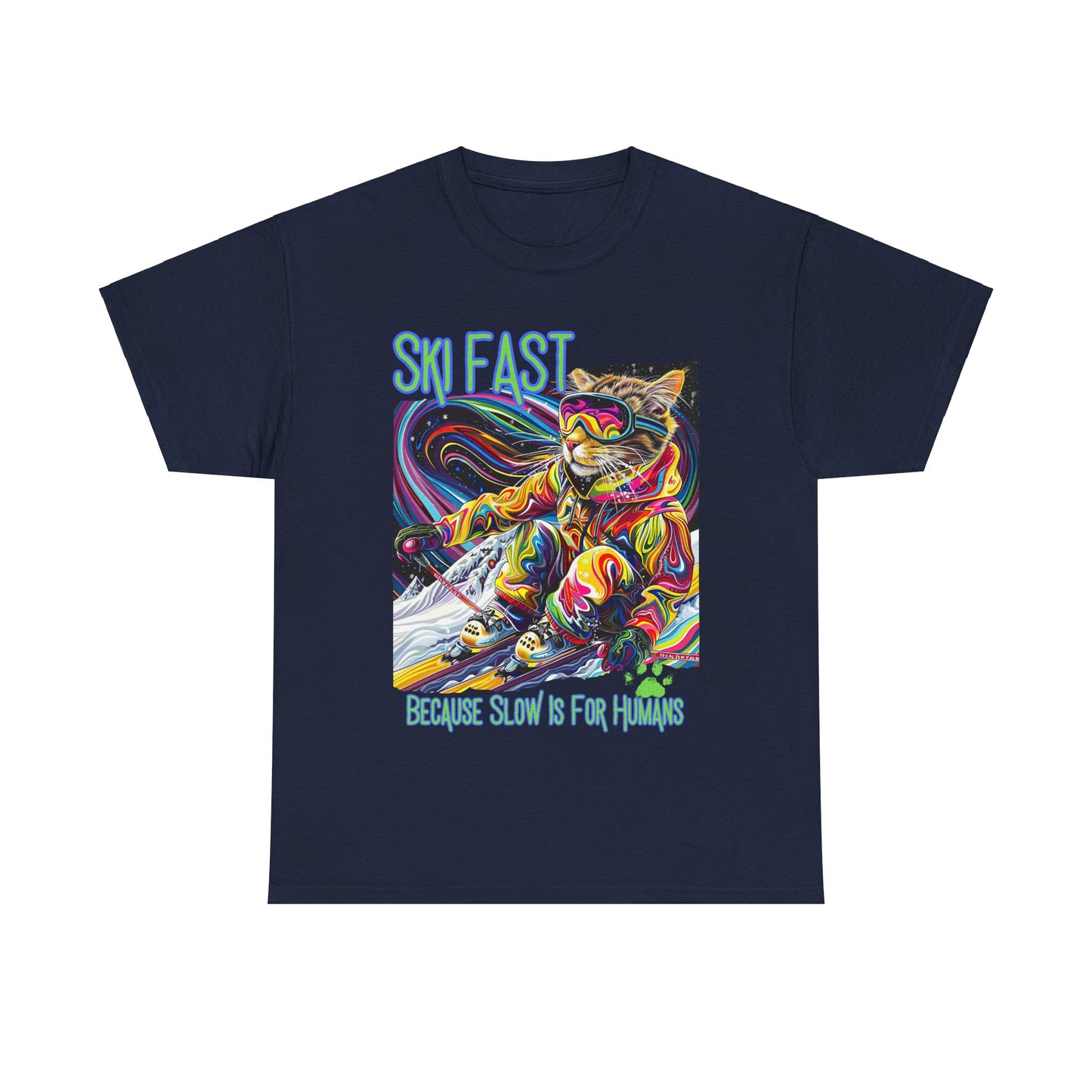 Ski Fast Becasue Slow is for Humans - Ski, Snow, Snowboard Winter Sports Cat Cat Art Graphic Tee, Ski Gift - Cool Cats Unisex Heavy Cotton Tee T-Shirt