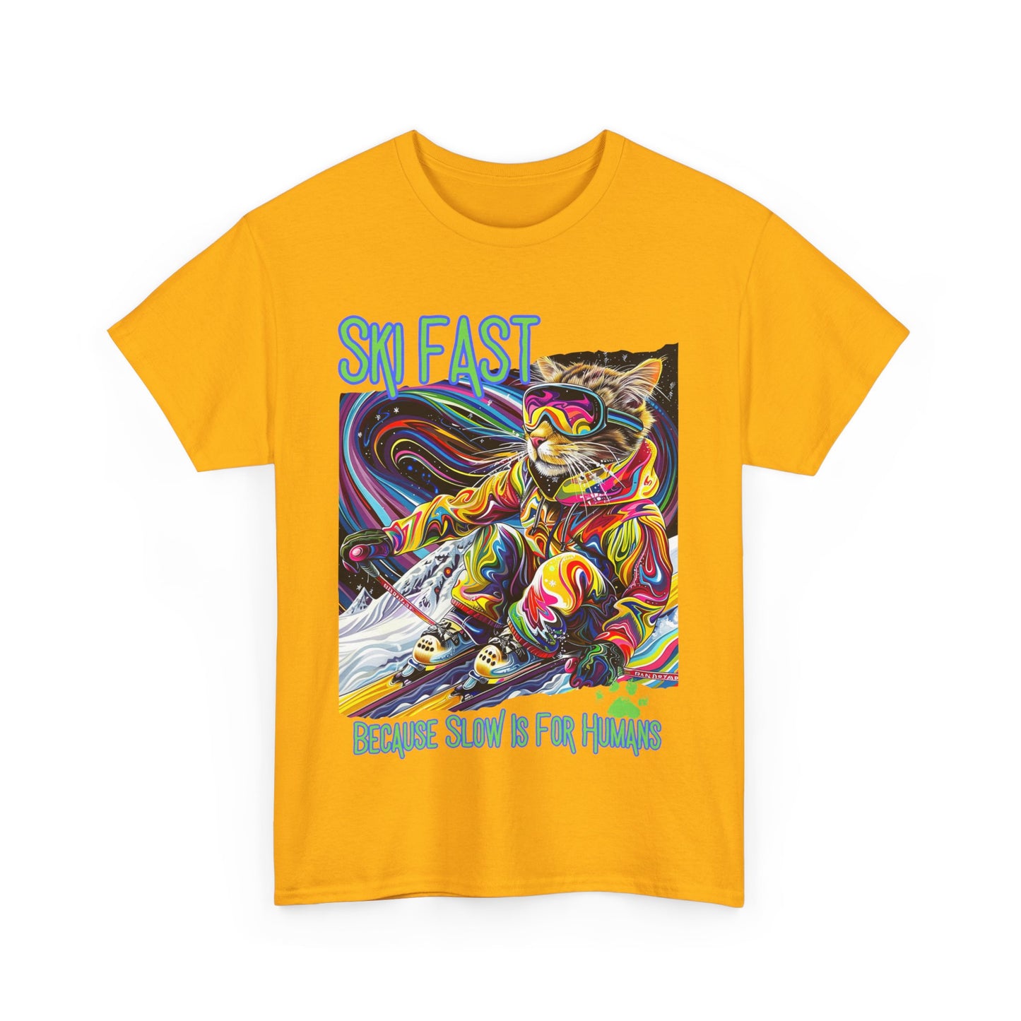 Ski Fast Becasue Slow is for Humans - Ski, Snow, Snowboard Winter Sports Cat Cat Art Graphic Tee, Ski Gift - Cool Cats Unisex Heavy Cotton Tee T-Shirt