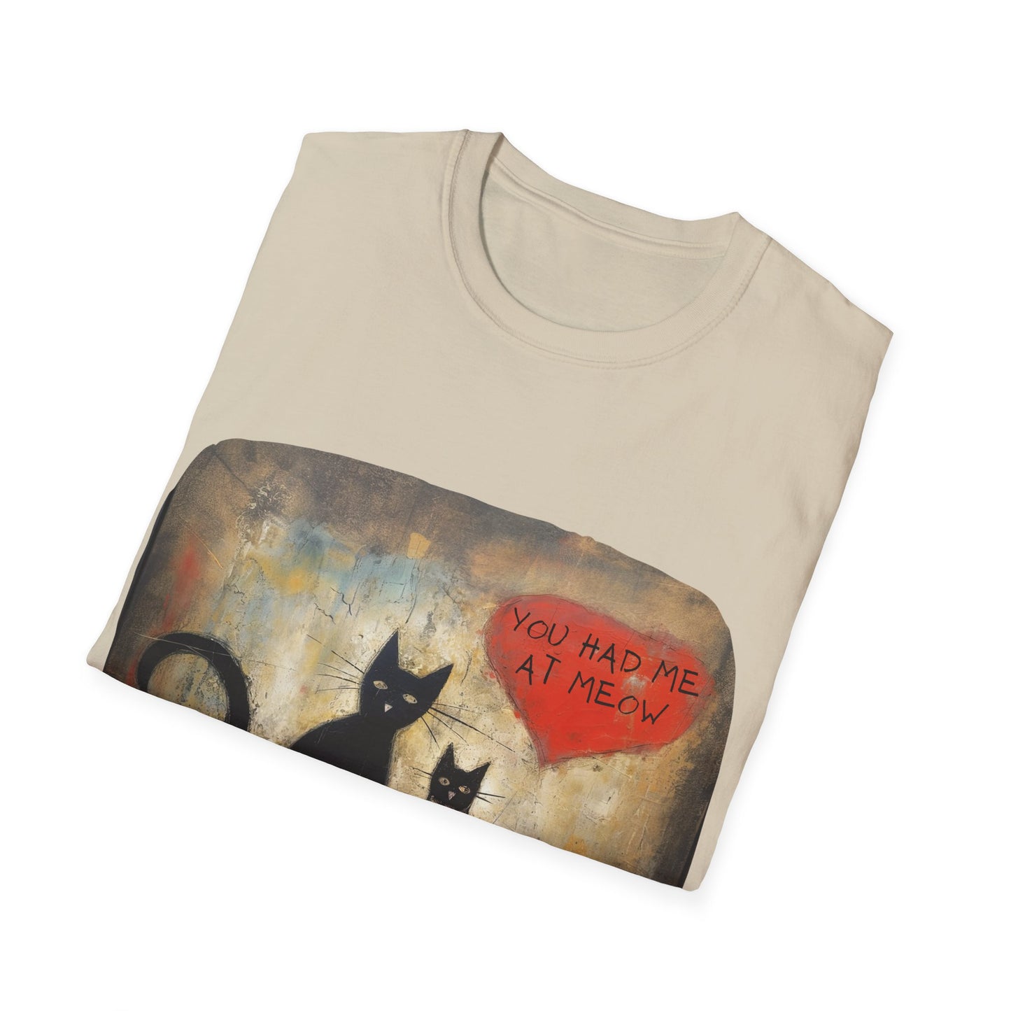 You Had Me At Meow -V7 Graphic Tee Love, Romance, Valentine's Day Gift Mens Woman's Unisex Shirt, Softstyle T-Shirt Tee Teeshirt