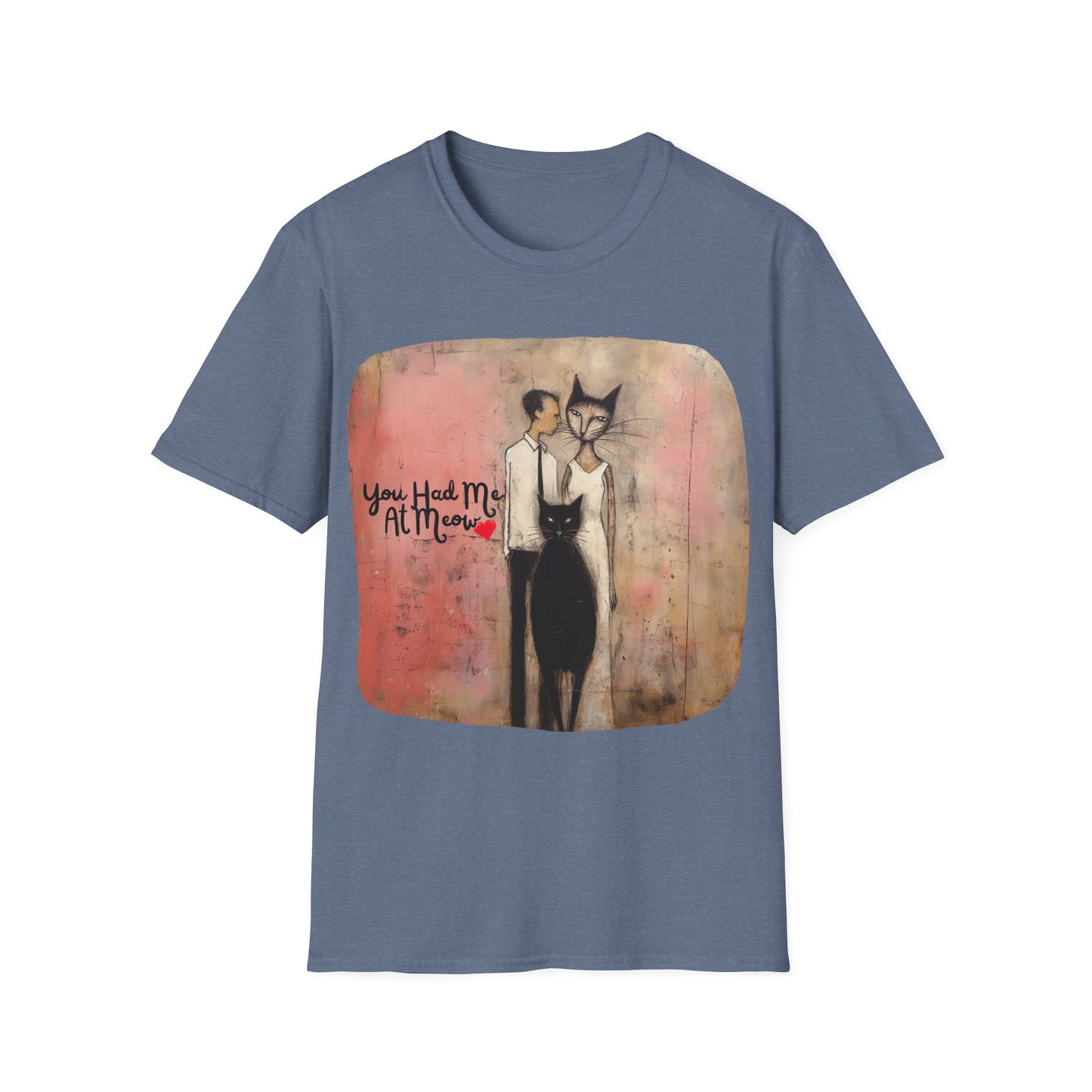 You Had Me At Meow -V5 Love, Romance, Bachelorette Shirt Graphic Tee- Gift Unisex Shirt, Softstyle T-Shirt Tee Teeshirt