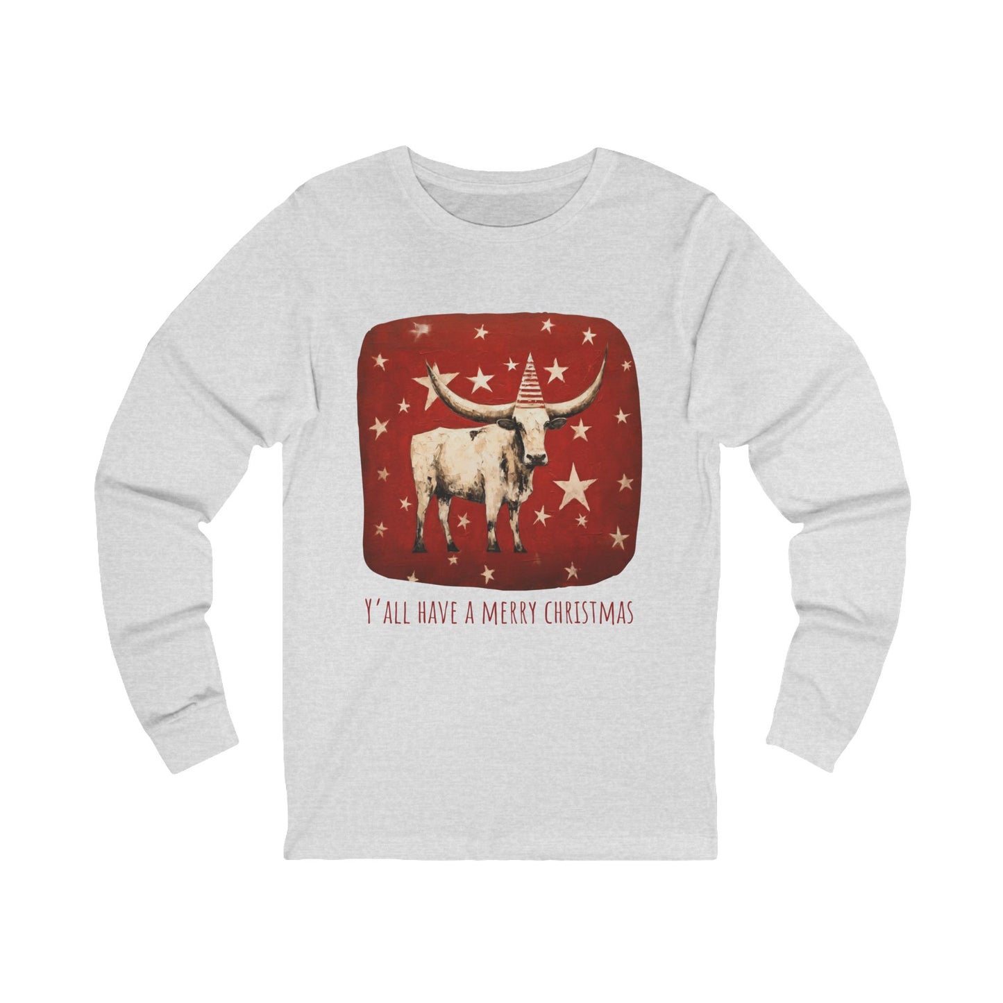 Y'all Have a Merry Christmas - Longhorn Style, Long Sleeve Holiday Shirt Cattle Christmas Gift Unisex Jersey Long Sleeve Tee Shirt, T-Shirt,