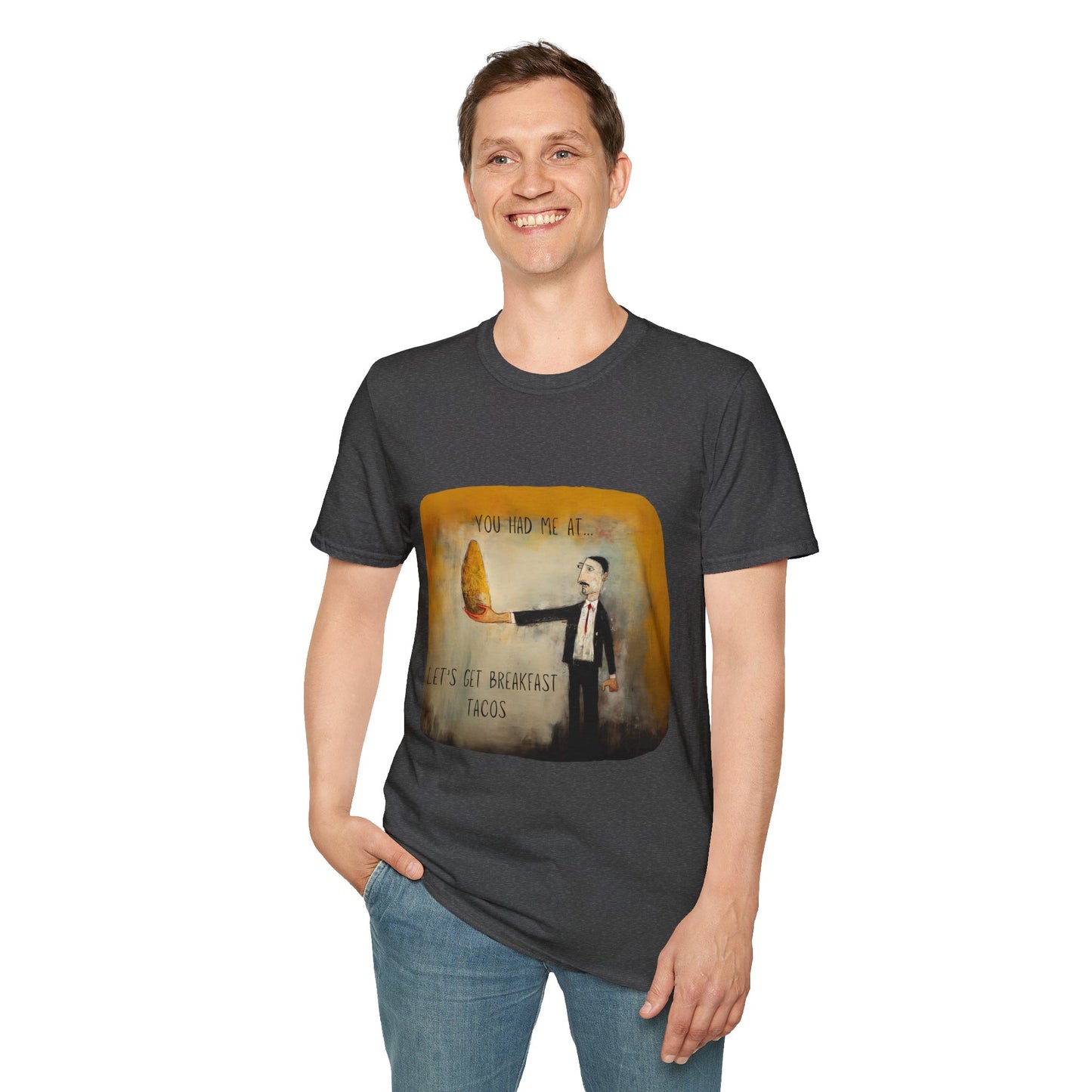You Had Me At Let's Get Breakfast Tacos - Valentine's Taco Lover Shirt, T-Shirt, Breakfast Taco Gift, Austin Texas Softstyle Unisex Tee Shirt
