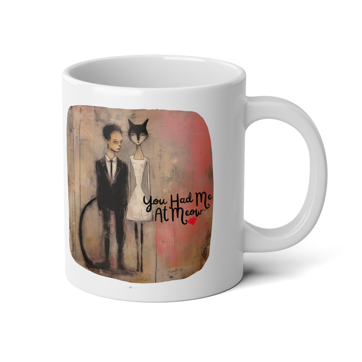 You Had Me at Meow (Ver 4) Love, Lovers, Cats Love, Valentine's Day Gift Mug - XL size Jumbo 20 oz Mug XL Size Mug