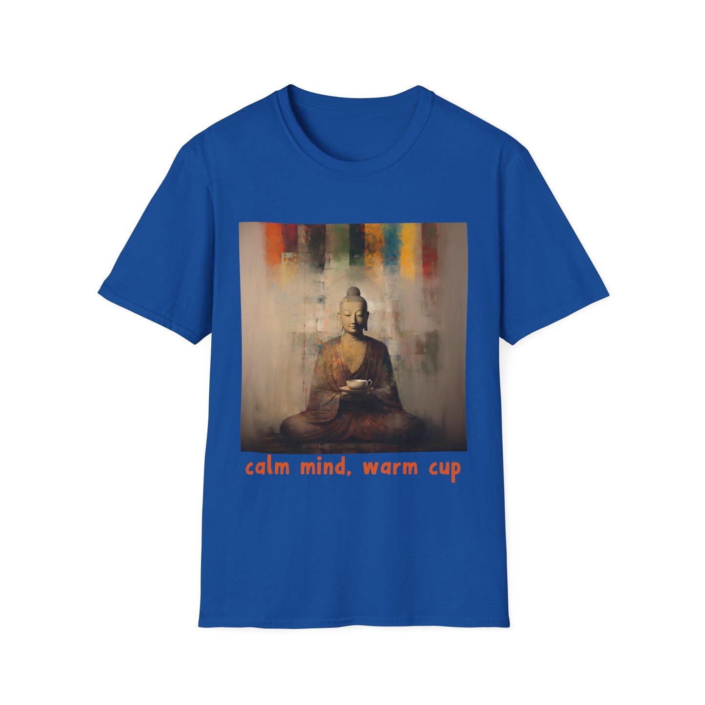 Calm MInd, Warm Cup - Coffee Tea Lover Buda Buddha Budda Unisex Graphic Tee - Jersey Short Sleeve Tee Shirt, Softstyle T-Shirt Men Woman
