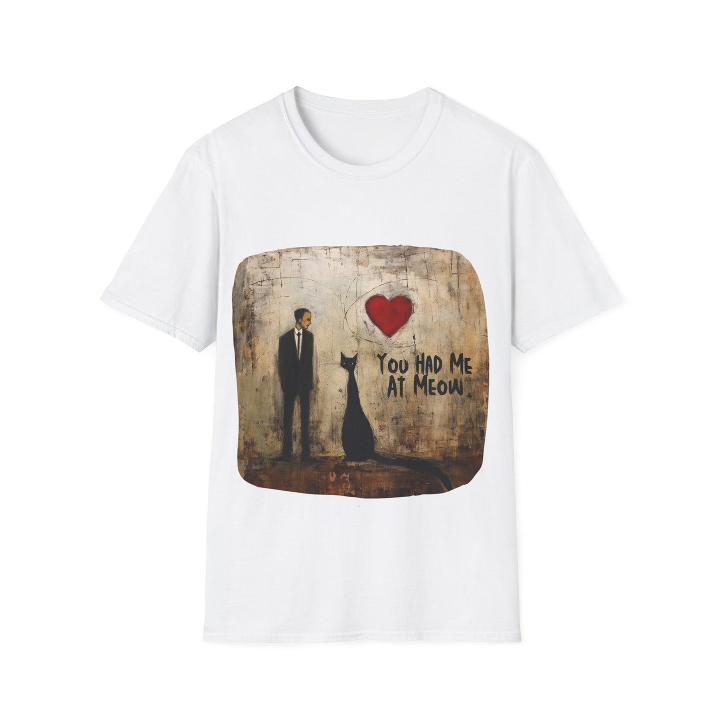 "You Had Me At Meow" (Ver 3) - Love, Lovers and Cat Love Valentine's Day Gift Mens Woman's Unisex Shirt, Softstyle T-Shirt Tee Teeshirt