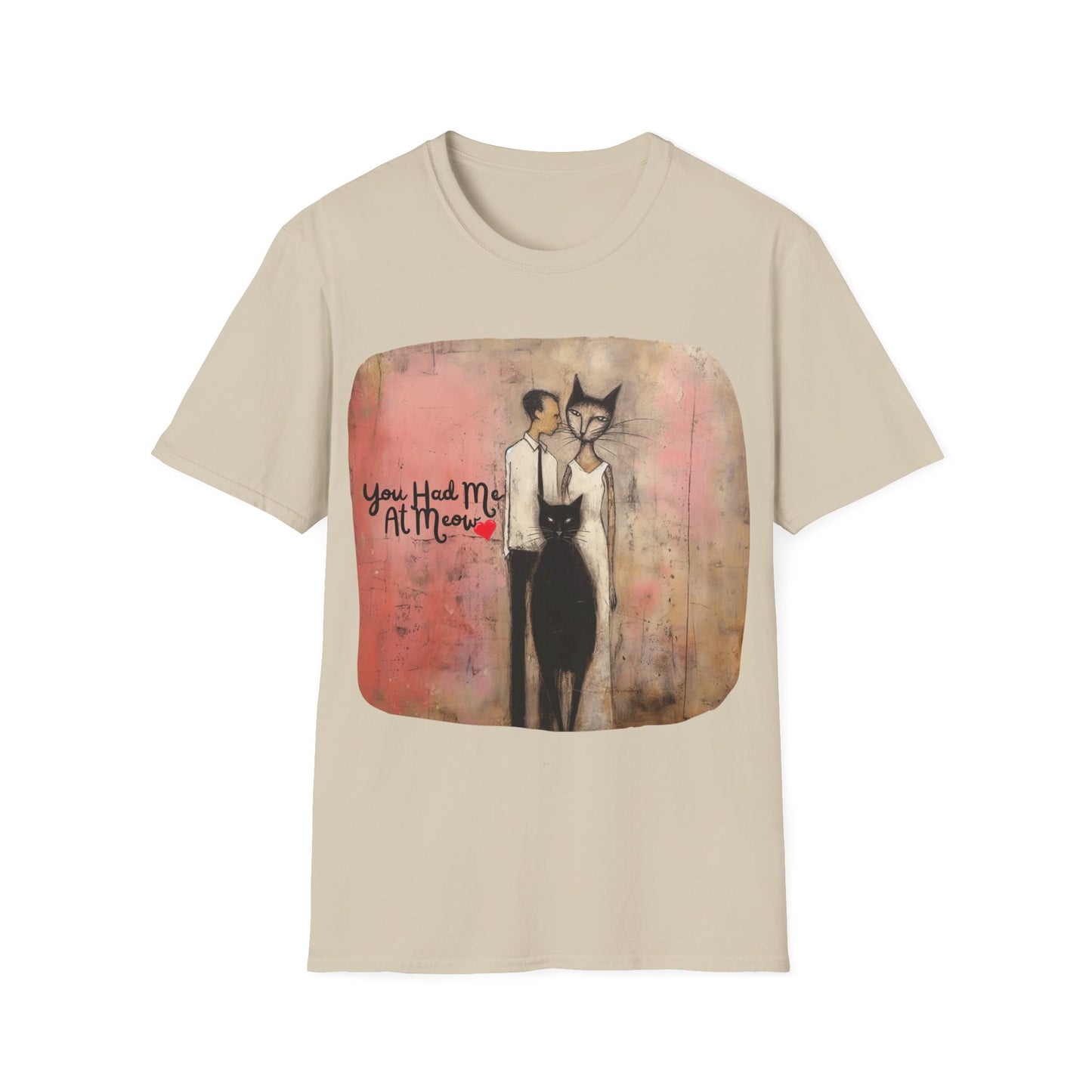 You Had Me At Meow -V5 Love, Romance, Bachelorette Shirt Graphic Tee- Gift Unisex Shirt, Softstyle T-Shirt Tee Teeshirt