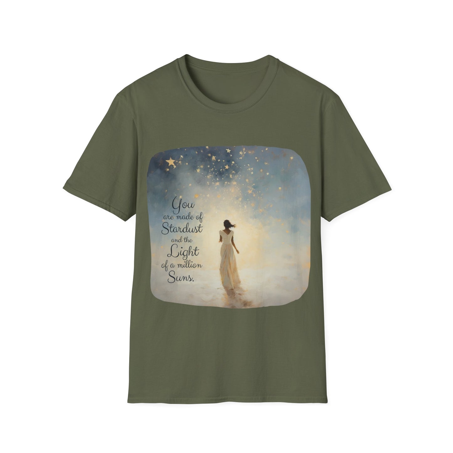 Inspirational You are Made of Stardust and the Light of a Million Suns , Gift Shirt, Yoga, Spirit, Positivity Shirt, Unisex Shirt, Softstyle T-Shirt Tee Teeshirt