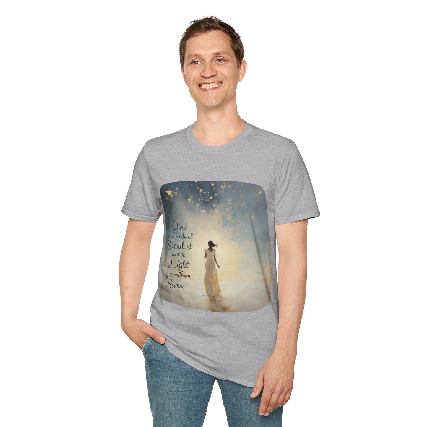Inspirational You are Made of Stardust and the Light of a Million Suns , Gift Shirt, Yoga, Spirit, Positivity Shirt, Unisex Shirt, Softstyle T-Shirt Tee Teeshirt