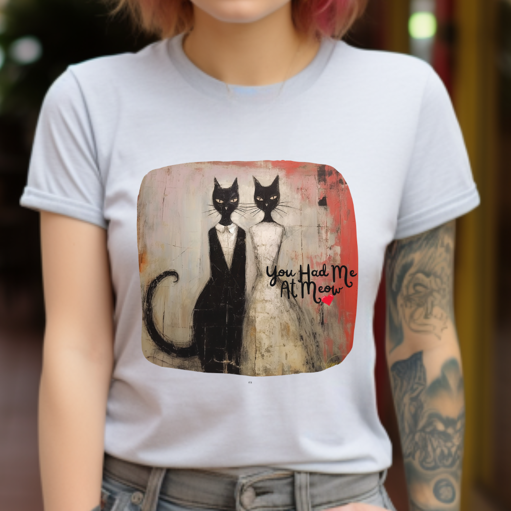 You Had Me At Meow -V2 Love and Romance, Gift Mens Woman's Unisex Graphic T Tee Shirt, Softstyle Teeshirt