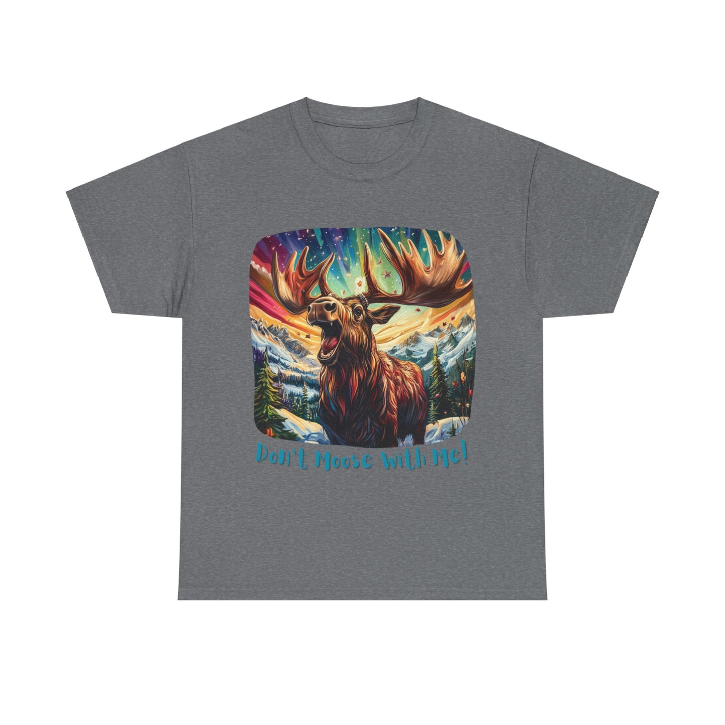 Moose Shirt "Don't Moose With Me"  - Moose Lover Unisex Heavy Cotton Tee T-Shirt