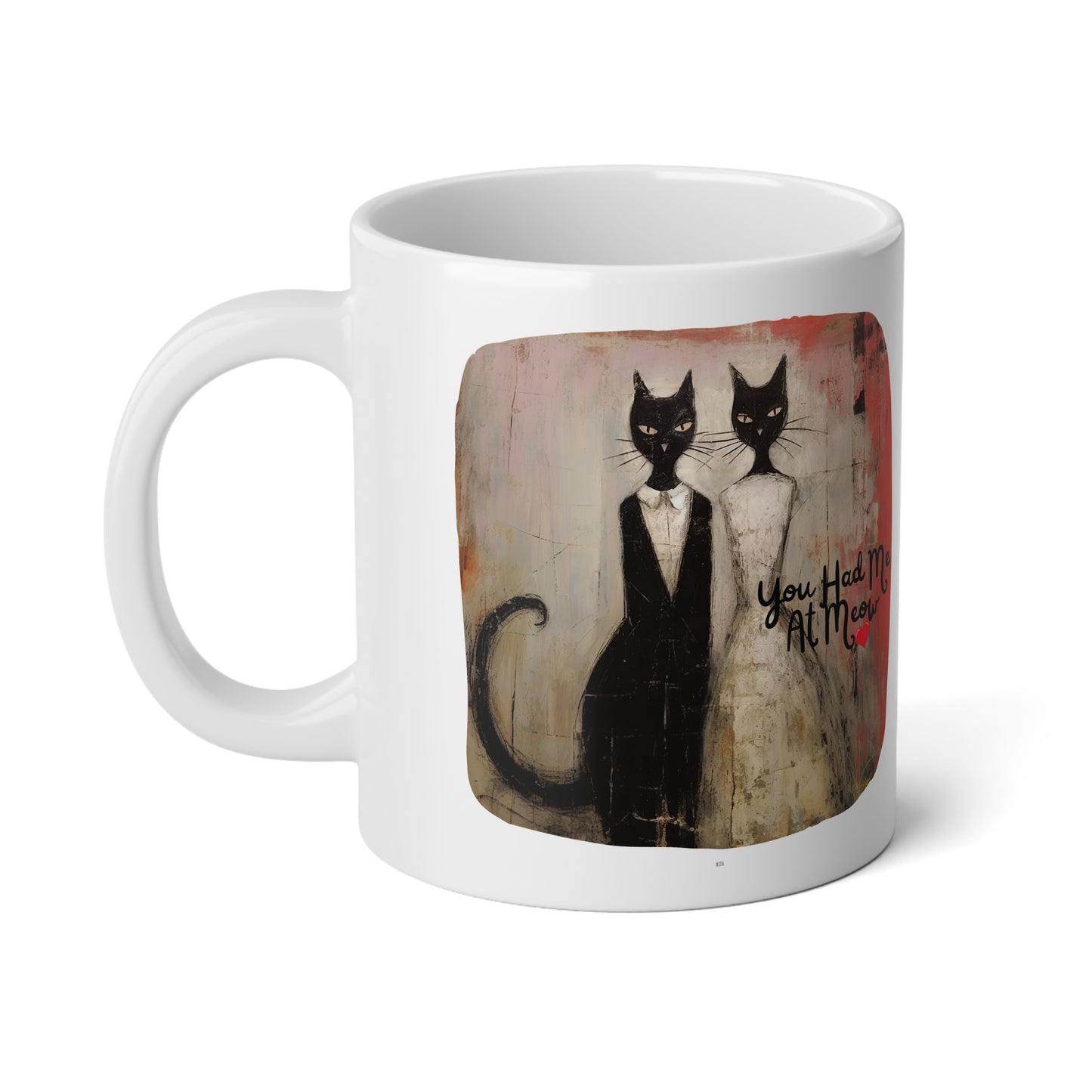 You Had Me at Meow (Ver 2) Love, Cat Love, Lovers & Valentine's Day Gift Mug - XL size Jumbo 20 oz Mug XL Size Mug