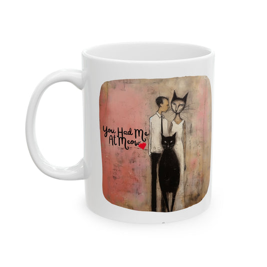 You Had Me At Meow V.5 Valentine's Day Printed Ceramic Mug 11oz