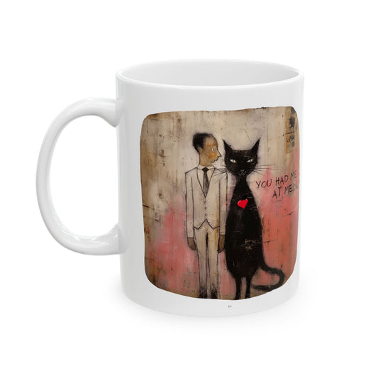 You Had Me At Meow V.6 Valentine's Day Printed Ceramic Mug 11oz