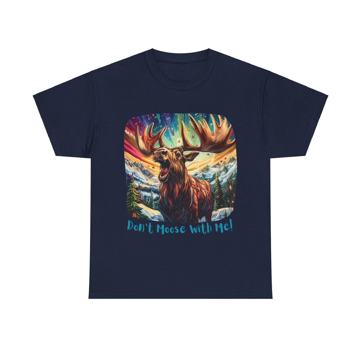 Moose Shirt "Don't Moose With Me"  - Moose Lover Unisex Heavy Cotton Tee T-Shirt