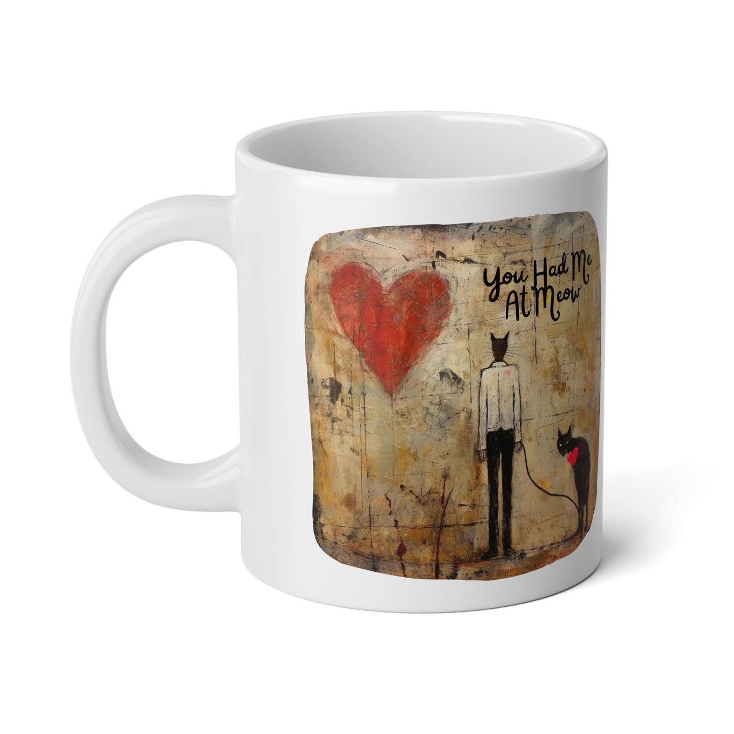 You Had Me at Meow Valentine's Day Gift Mug - XL size Jumbo 20 oz Mug XL Size Mug