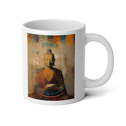 Peace Begins with Good Coffee Buddha Buda Peace Gift, Jumbo 20 oz mug Yoga, Meditation Funny Gift for Coffee Lovers